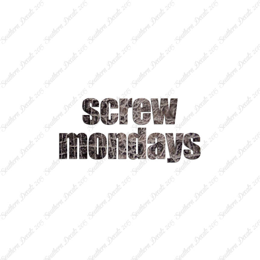 Screw Mondays