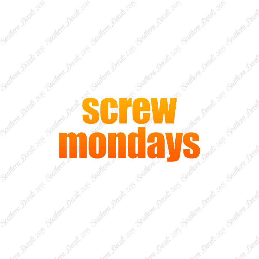 Screw Mondays