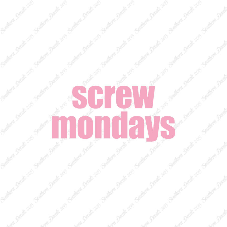 Screw Mondays