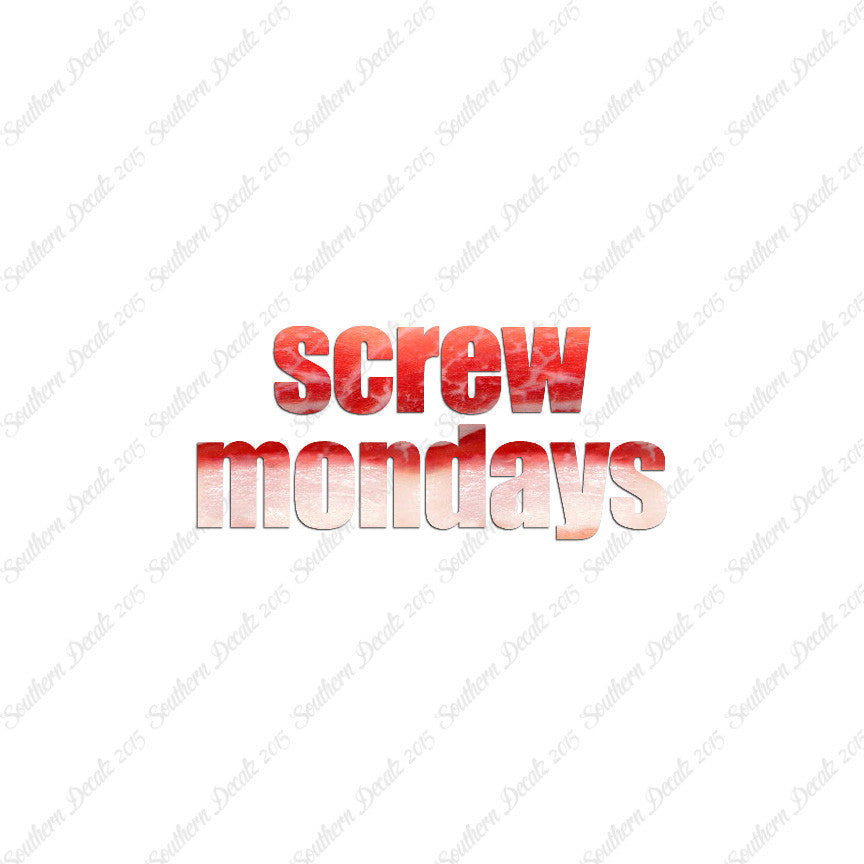 Screw Mondays