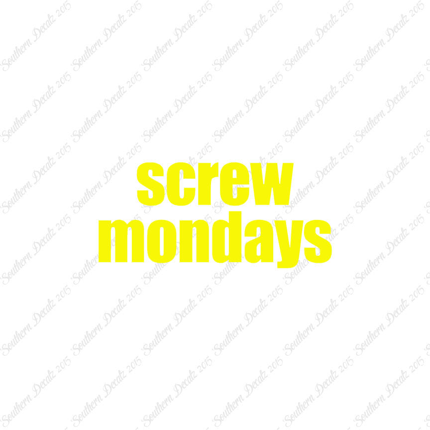 Screw Mondays