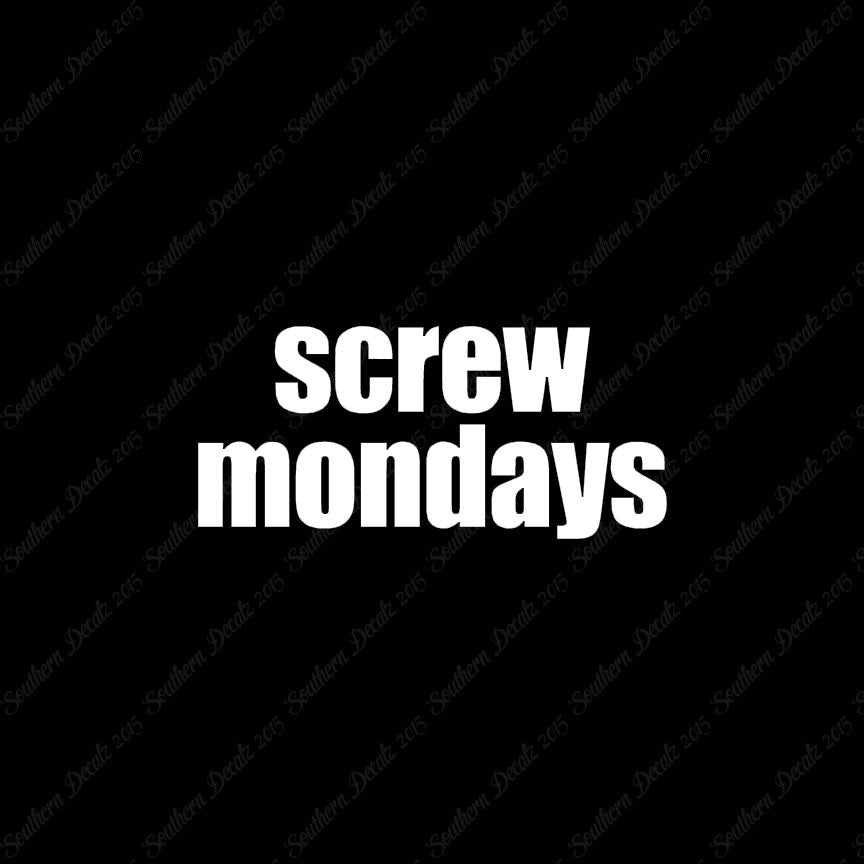 Screw Mondays