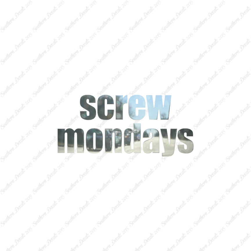 Screw Mondays