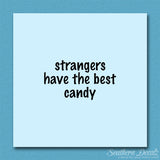Strangers Have Best Candy