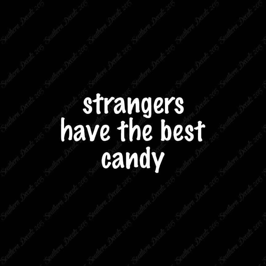 Strangers Have Best Candy