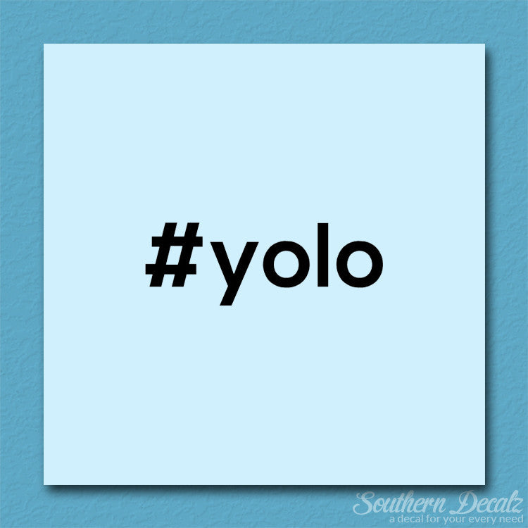 Hashtag Yolo #yolo