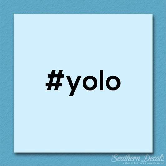 Hashtag Yolo #yolo