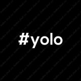 Hashtag Yolo #yolo