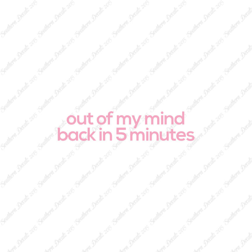 Out Of My Mind Back In 5 Minutes