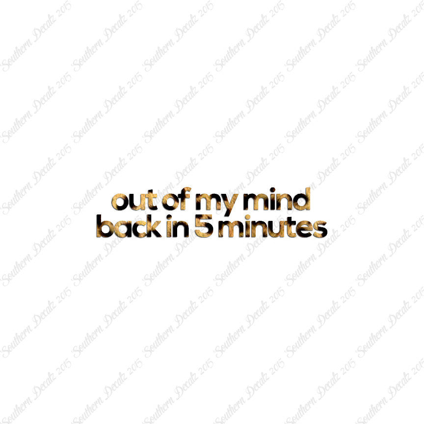 Out Of My Mind Back In 5 Minutes