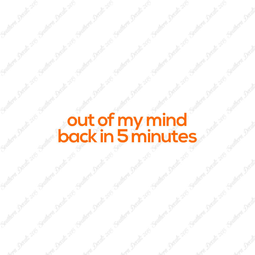 Out Of My Mind Back In 5 Minutes