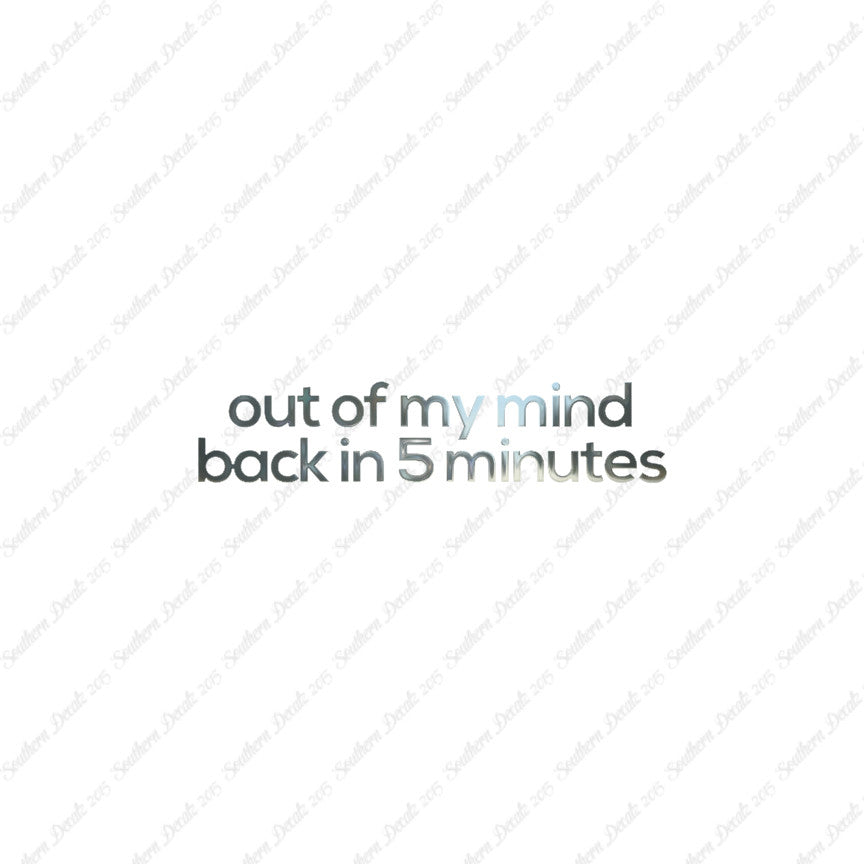 Out Of My Mind Back In 5 Minutes