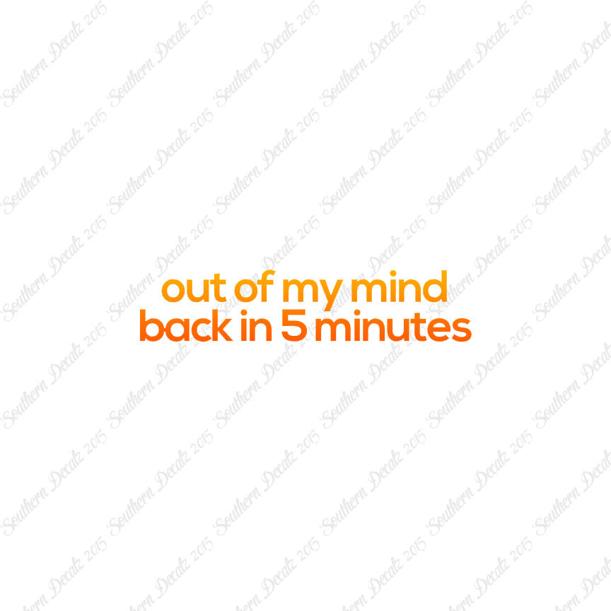Out Of My Mind Back In 5 Minutes