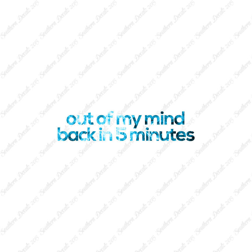 Out Of My Mind Back In 5 Minutes