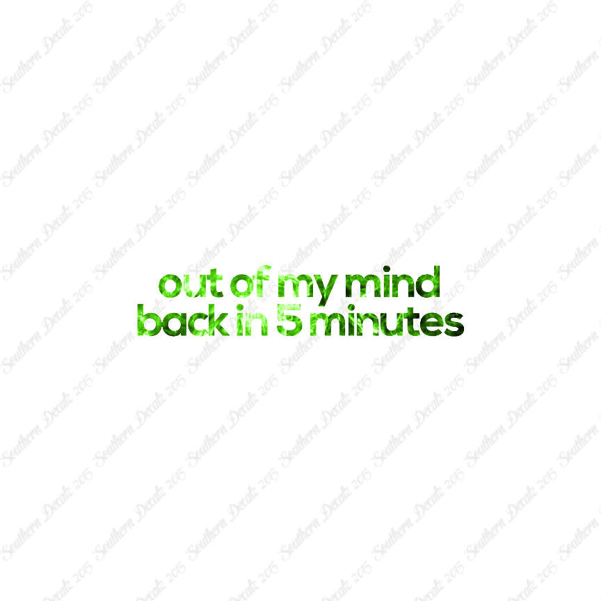Out Of My Mind Back In 5 Minutes