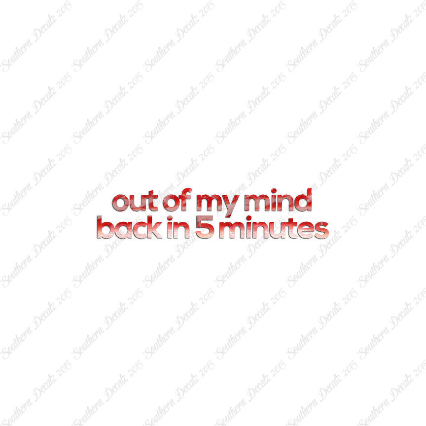 Out Of My Mind Back In 5 Minutes