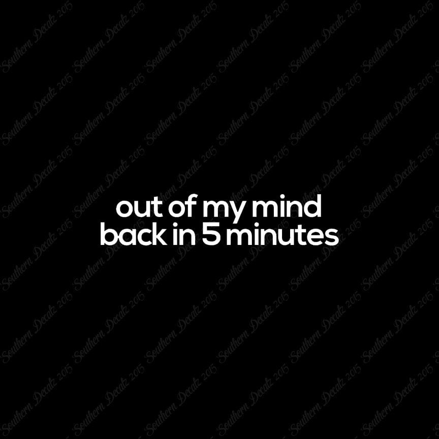Out Of My Mind Back In 5 Minutes