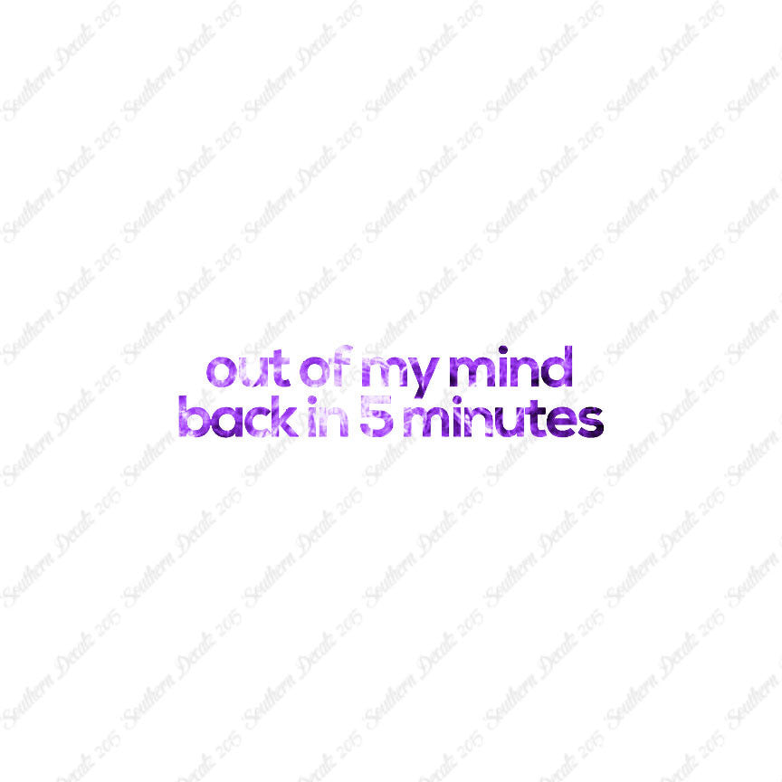 Out Of My Mind Back In 5 Minutes
