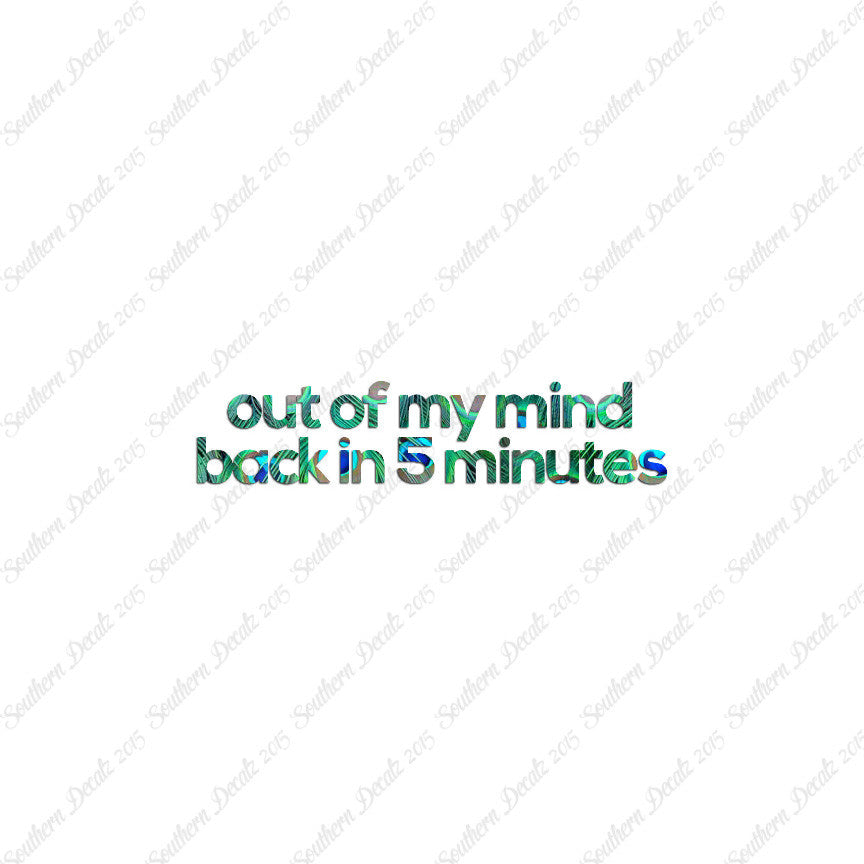 Out Of My Mind Back In 5 Minutes