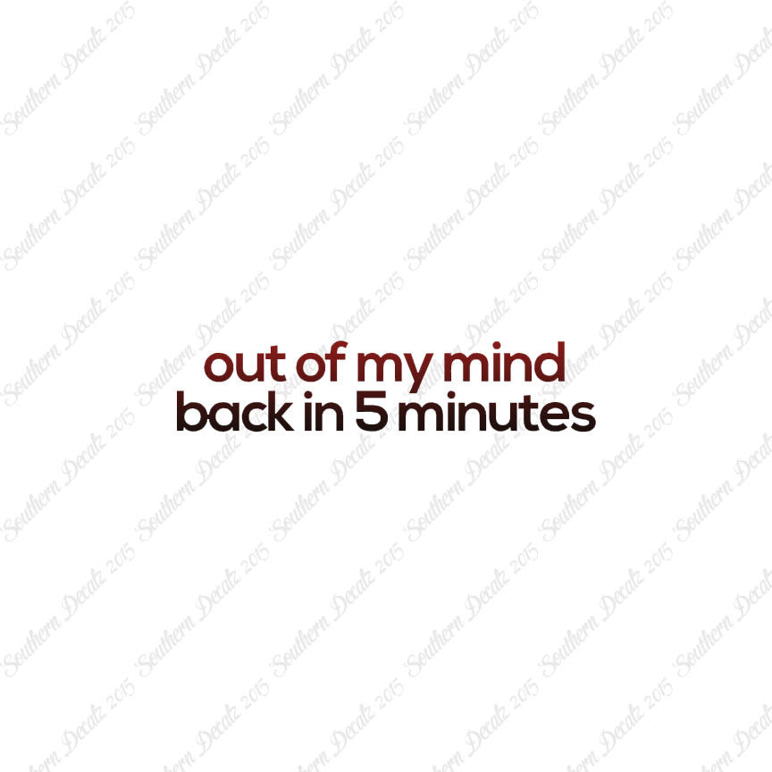 Out Of My Mind Back In 5 Minutes
