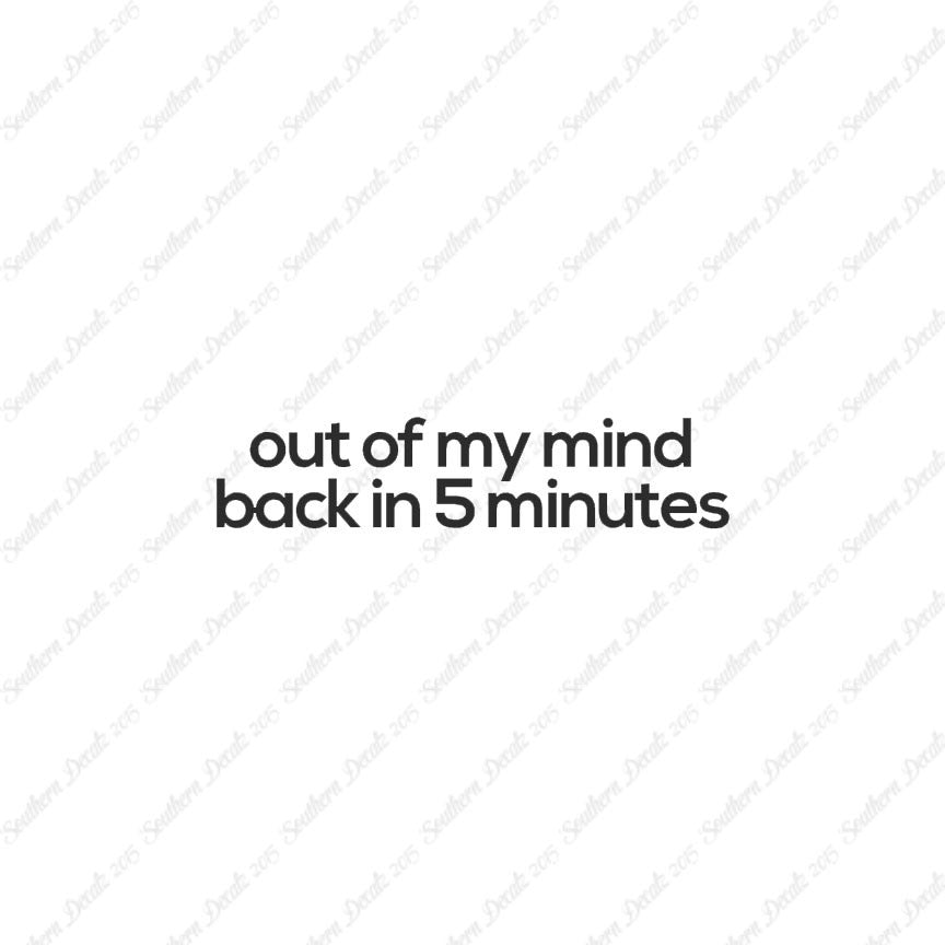 Out Of My Mind Back In 5 Minutes