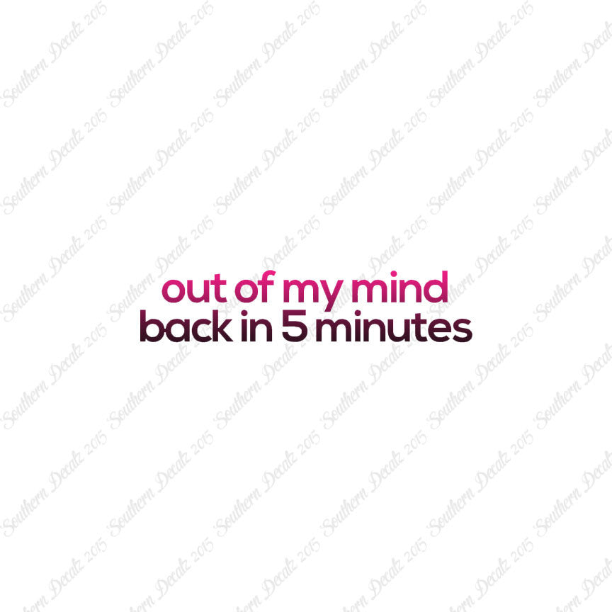 Out Of My Mind Back In 5 Minutes