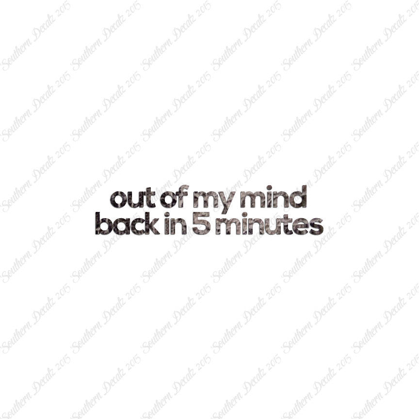 Out Of My Mind Back In 5 Minutes