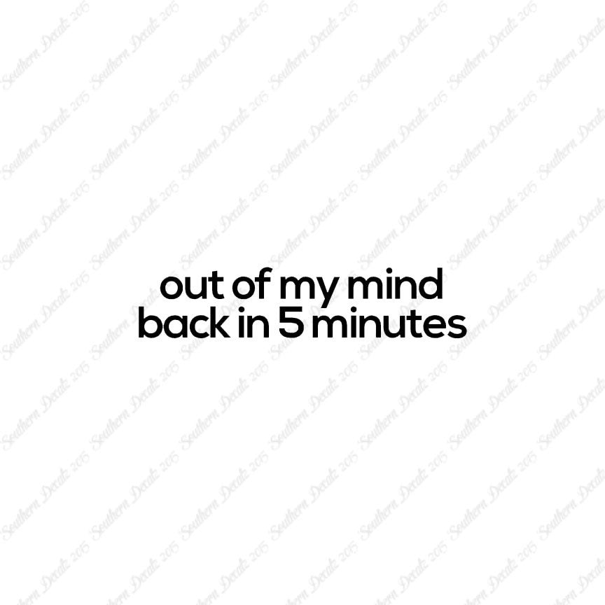 Out Of My Mind Back In 5 Minutes