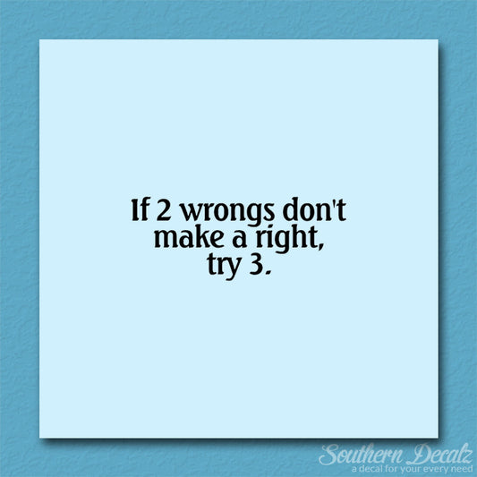 Two Wrongs Not Right Try Three