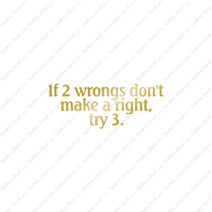 Two Wrongs Not Right Try Three