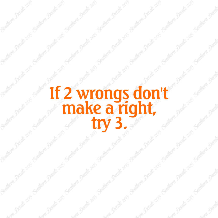 Two Wrongs Not Right Try Three