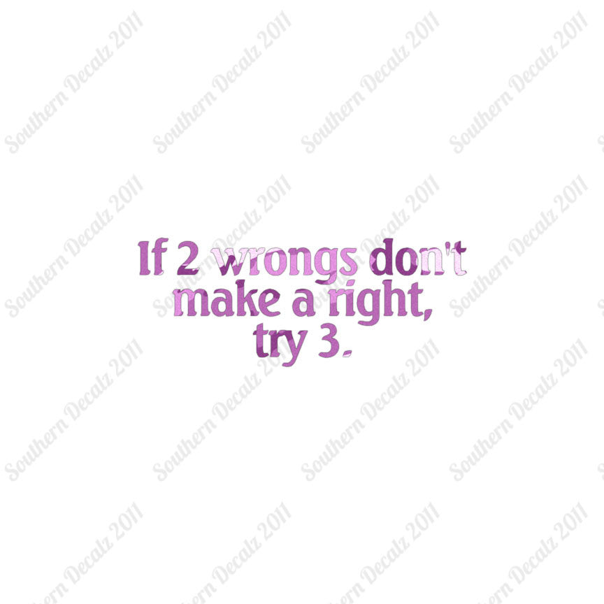 Two Wrongs Not Right Try Three