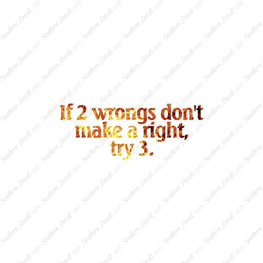 Two Wrongs Not Right Try Three