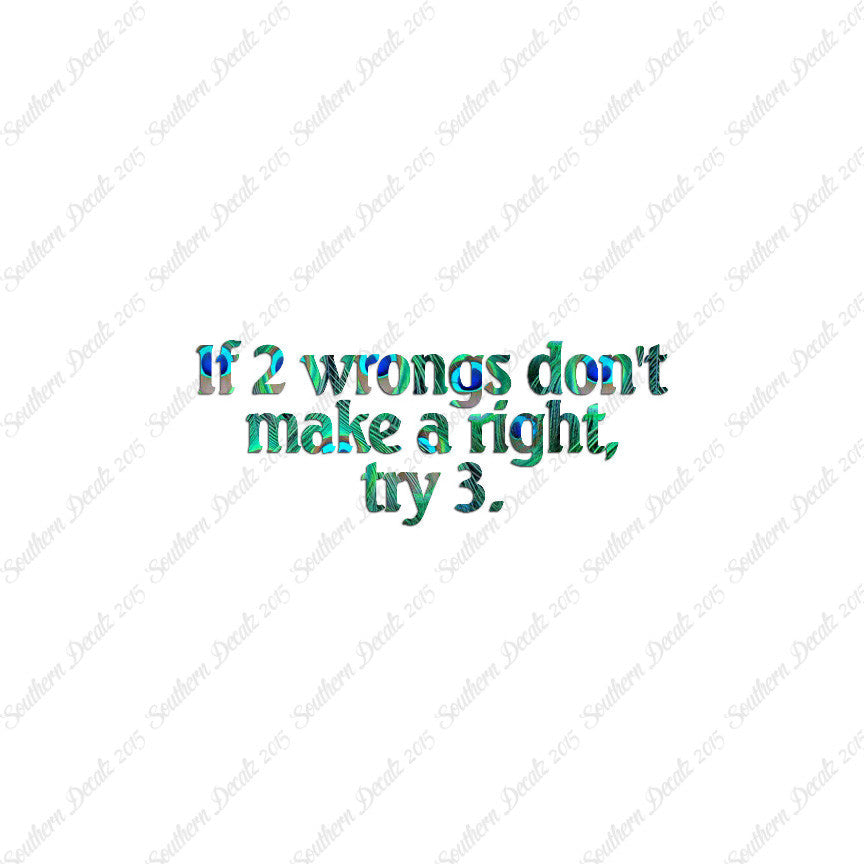 Two Wrongs Not Right Try Three