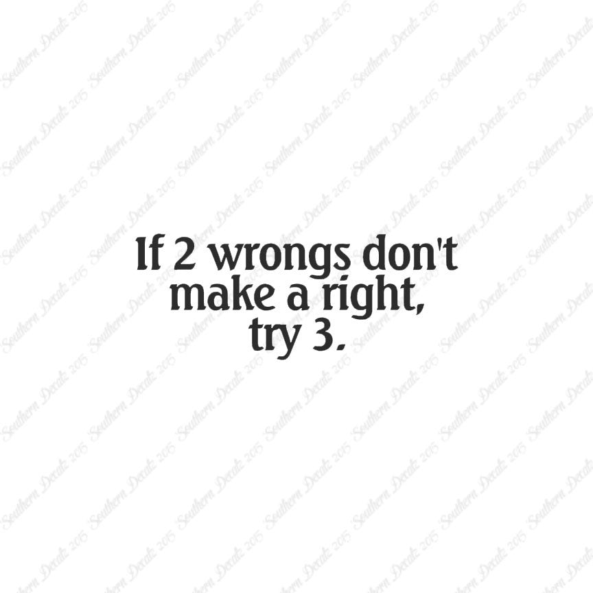 Two Wrongs Not Right Try Three