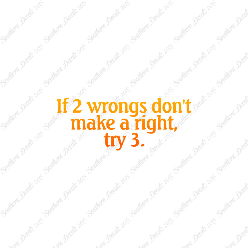 Two Wrongs Not Right Try Three