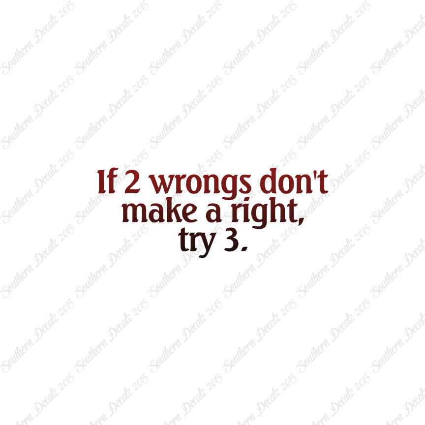 Two Wrongs Not Right Try Three