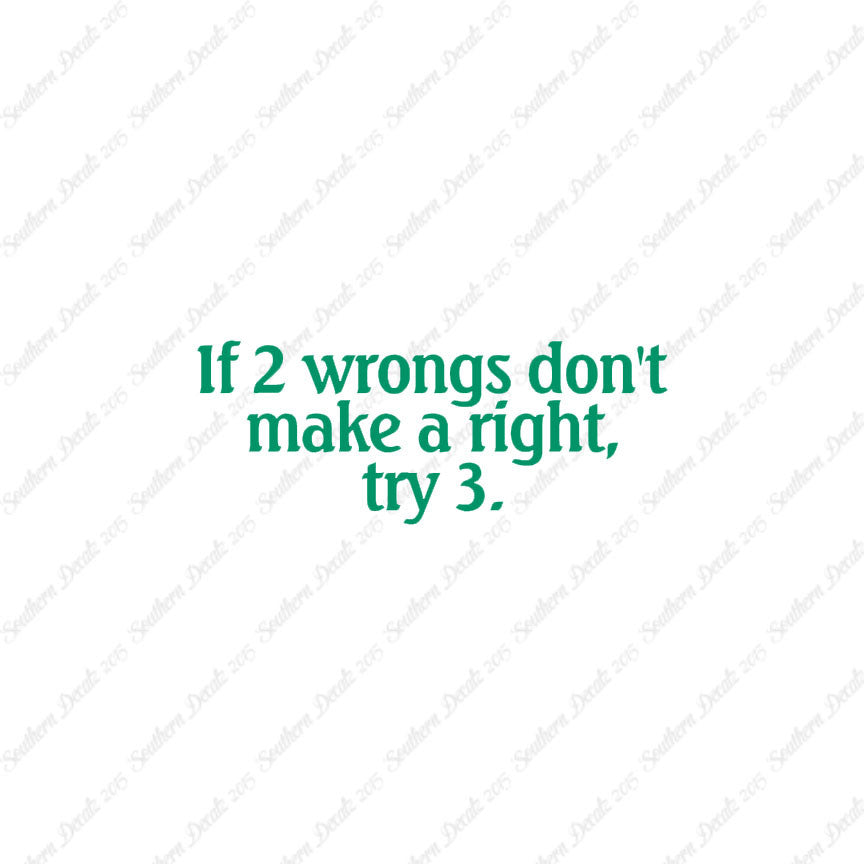 Two Wrongs Not Right Try Three