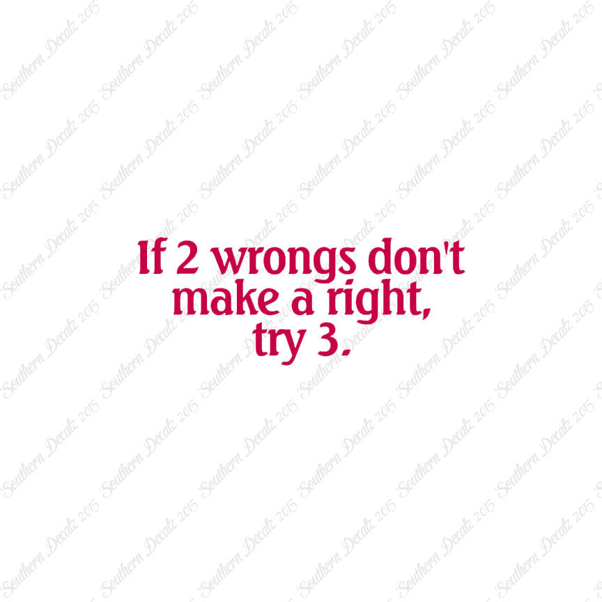 Two Wrongs Not Right Try Three