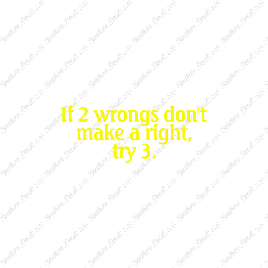 Two Wrongs Not Right Try Three