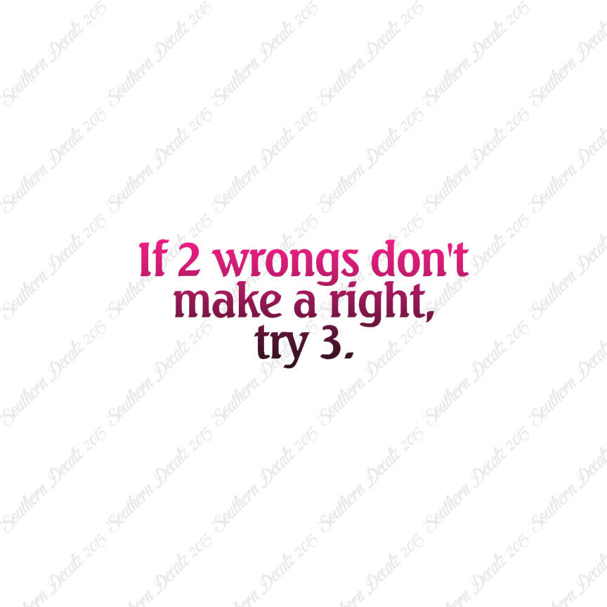 Two Wrongs Not Right Try Three