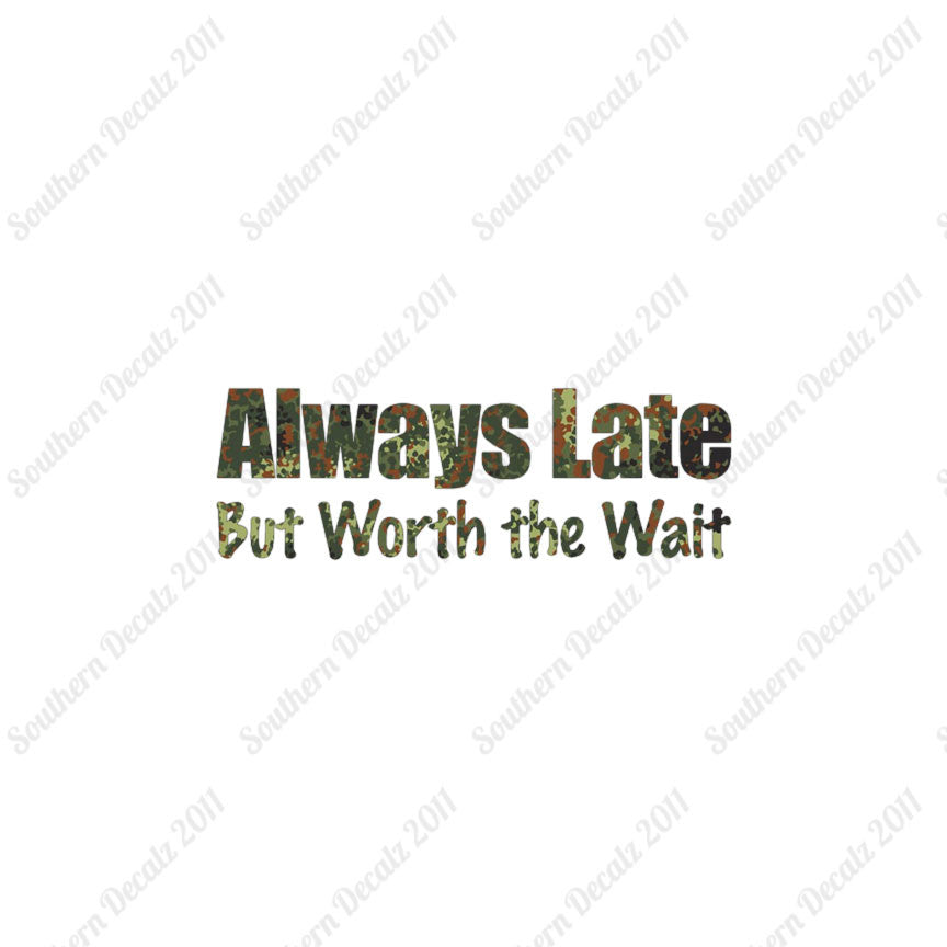 Always Late Worth Wait