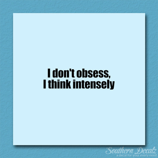 Don't Obsess Think Intensely