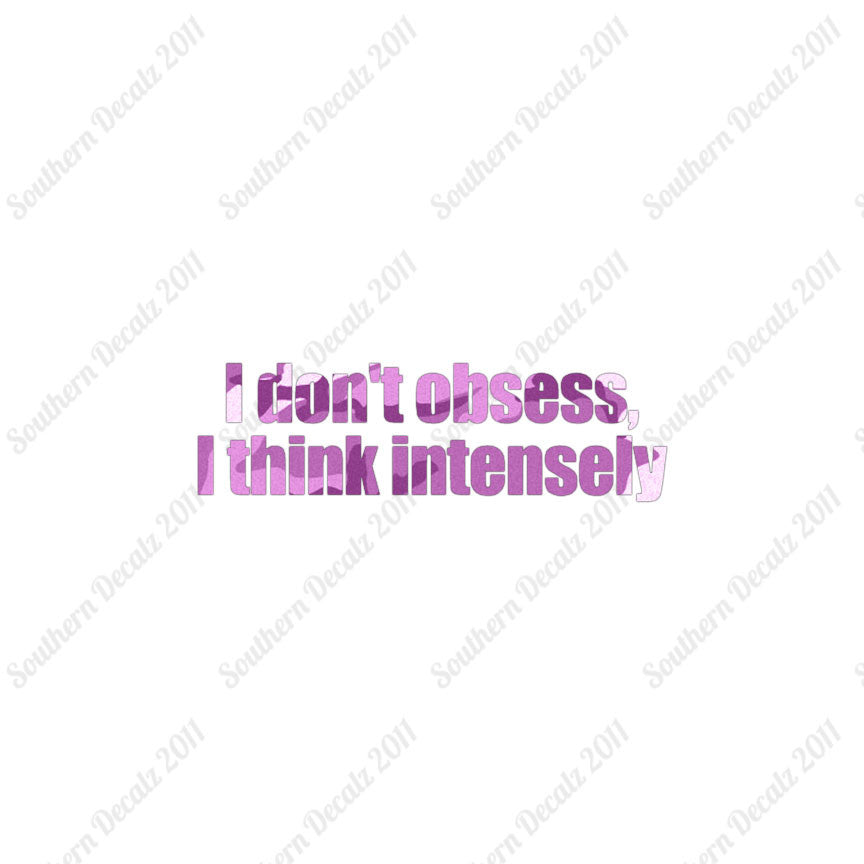 Don't Obsess Think Intensely