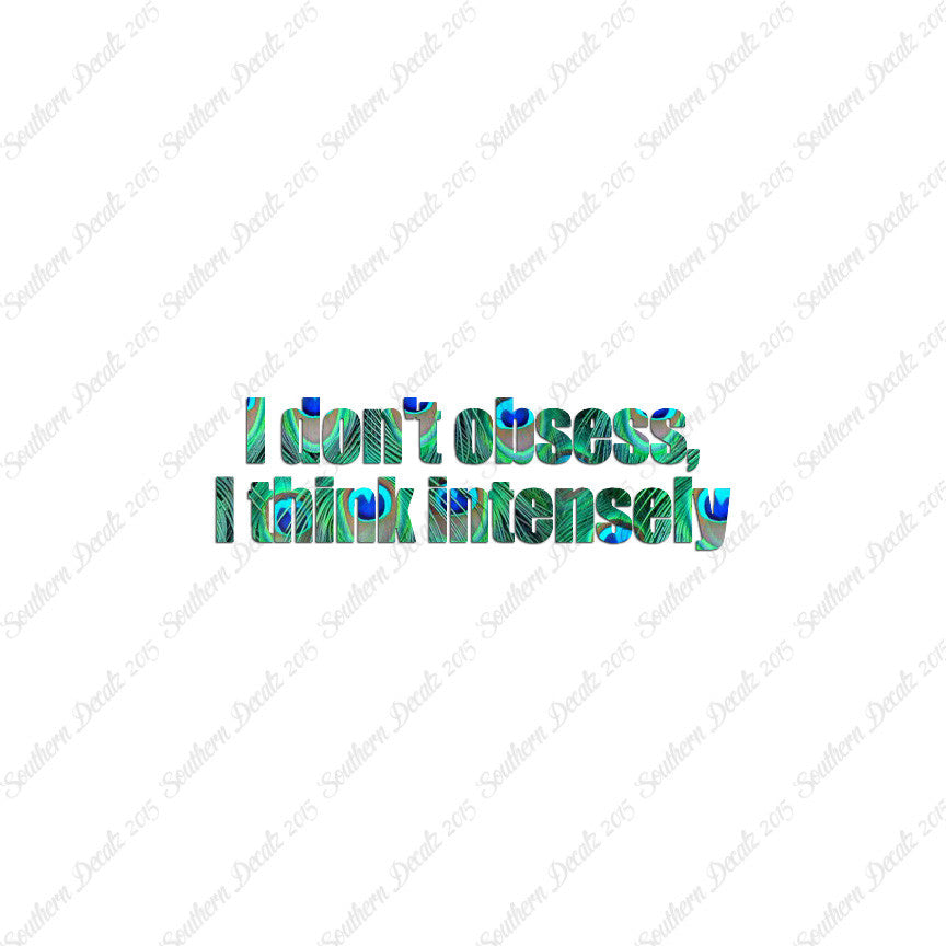 Don't Obsess Think Intensely