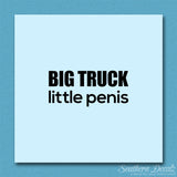 Big Truck Little Penis