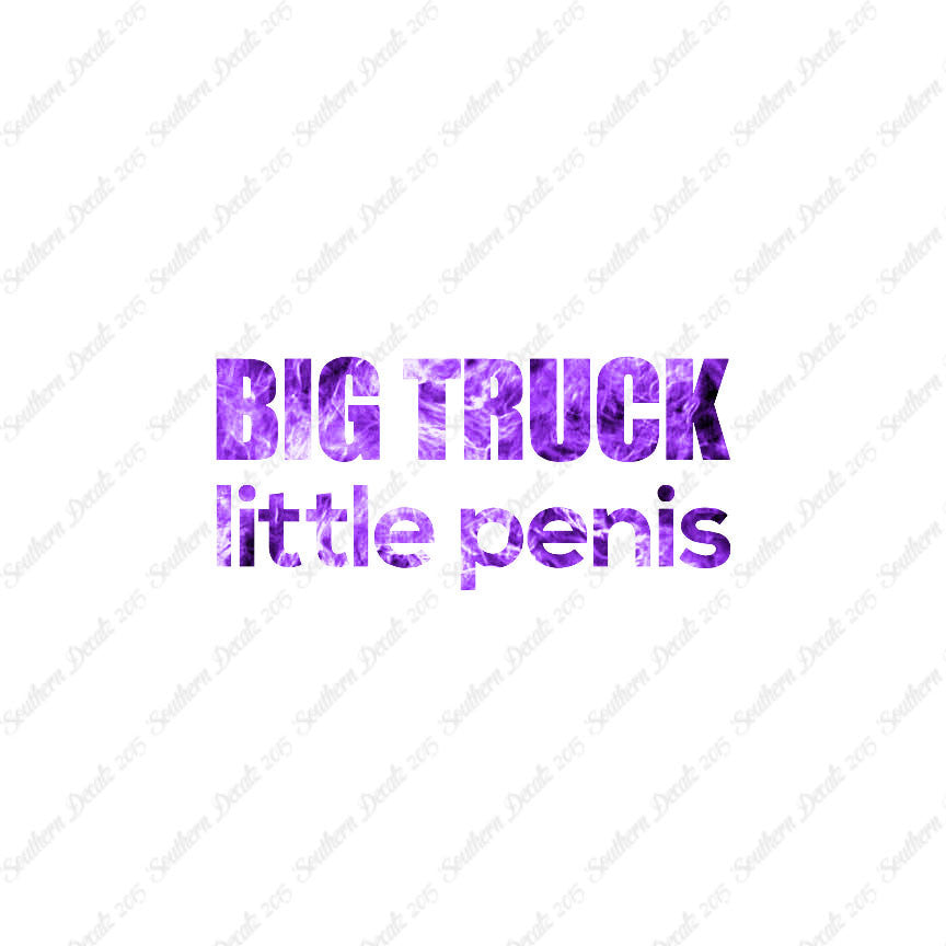 Big Truck Little Penis