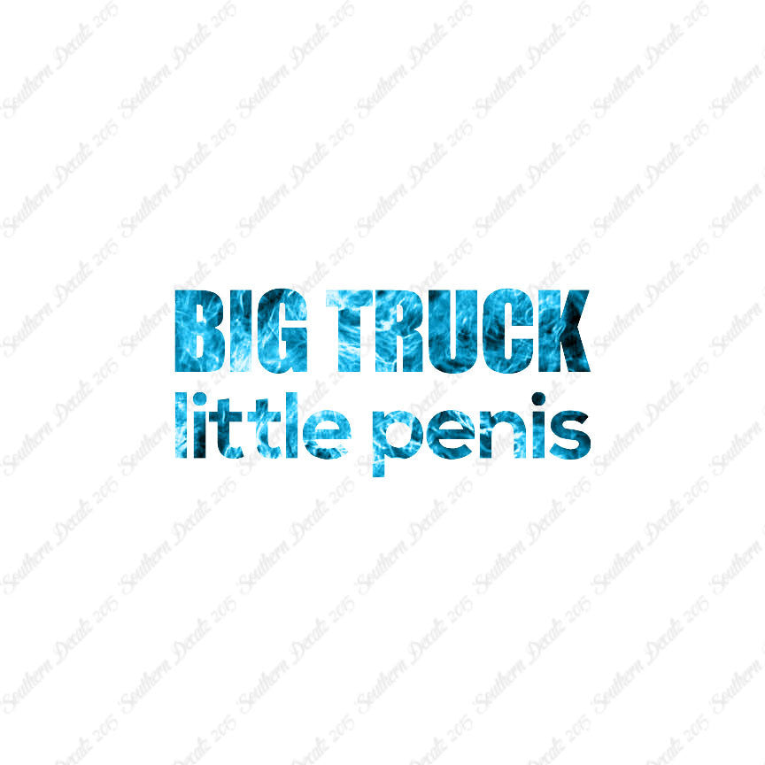 Big Truck Little Penis
