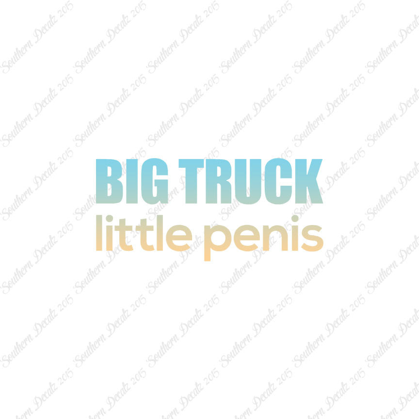 Big Truck Little Penis