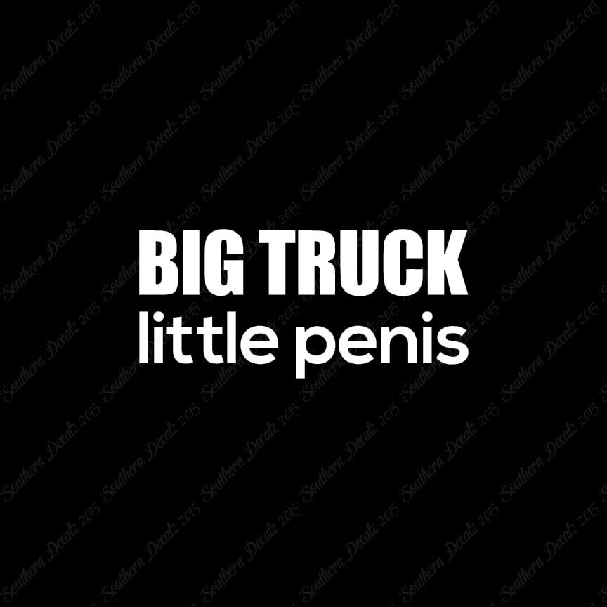 Big Truck Little Penis